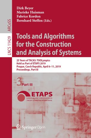 Tools And Algorithms For The Construction And Analysis Of Systems 25 Years Of Tacas Toolympics Held As Part Of Etaps 2019 Prague Czech Republic April 611 2019 Proceedings Part Iii 1st Ed Dirk Beyer