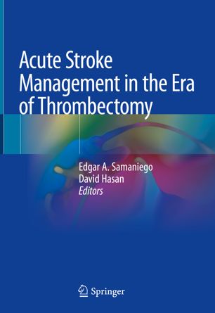 Acute Stroke Management In The Era Of Thrombectomy 1st Ed Edgar A Samaniego