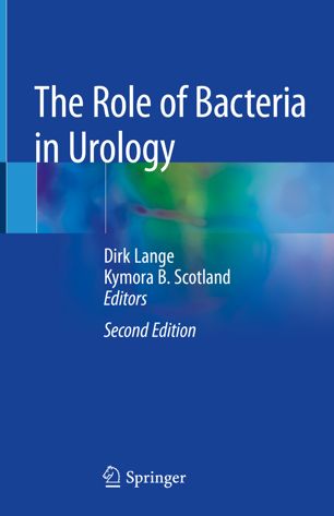 The Role Of Bacteria In Urology 2nd Ed Dirk Lange Kymora B Scotland