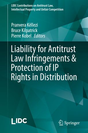Liability For Antitrust Law Infringements Protection Of Ip Rights In Distribution 1st Ed Pranvera Kllezi