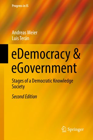 Edemocracy Egovernment Stages Of A Democratic Knowledge Society 2nd Ed Andreas Meier