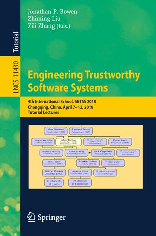 Engineering Trustworthy Software Systems 4th International School Setss 2018 Chongqing China April 712 2018 Tutorial Lectures 1st Ed Jonathan P Bowen