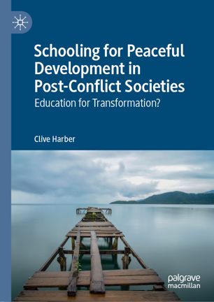 Schooling For Peaceful Development In Postconflict Societies Education For Transformation 1st Ed Clive Harber