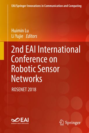 2nd Eai International Conference On Robotic Sensor Networks Rosenet 2018 1st Ed Huimin Lu
