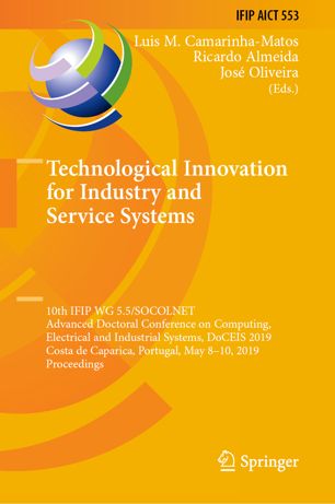 Technological Innovation For Industry And Service Systems 10th Ifip Wg 55socolnet Advanced Doctoral Conference On Computing Electrical And Industrial Systems Doceis 2019 Costa De Caparica Portugal May 810 2019 Proceedings 1st Ed Luis M Camarinhamatos