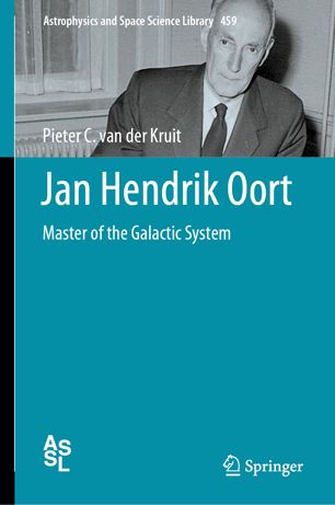 Jan Hendrik Oort Master Of The Galactic System 1st Ed Pieter C Van Der Kruit