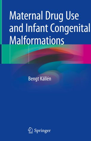 Maternal Drug Use And Infant Congenital Malformations 1st Ed Bengt Klln
