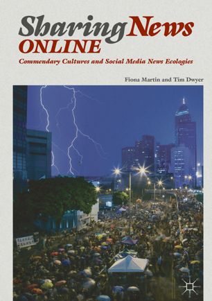 Sharing News Online Commendary Cultures And Social Media News Ecologies 1st Ed Fiona Martin