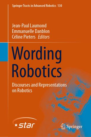 Wording Robotics Discourses And Representations On Robotics 1st Ed Jeanpaul Laumond