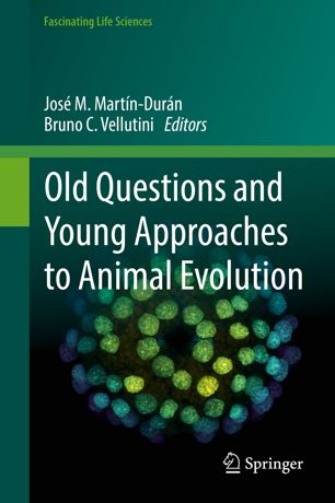 Old Questions And Young Approaches To Animal Evolution 1st Ed Jos M Martndurn