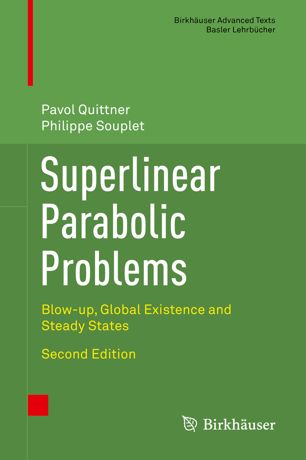 Superlinear Parabolic Problems Blowup Global Existence And Steady States 2nd Ed Prof Dr Pavol Quittner