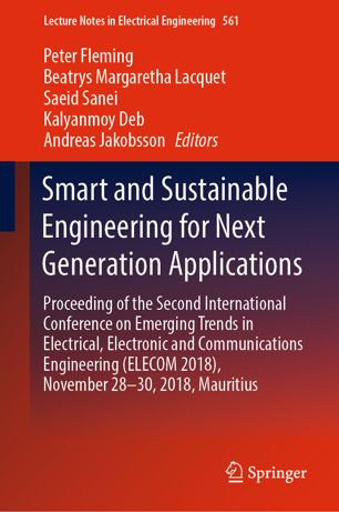 Smart And Sustainable Engineering For Next Generation Applications Proceeding Of The Second International Conference On Emerging Trends In Electrical Electronic And Communications Engineering Elecom 2018 November 2830 2018 Mauritius 1st Ed Peter Fleming