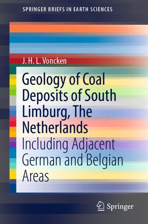 Geology Of Coal Deposits Of South Limburg The Netherlands Including Adjacent German And Belgian Areas 1st Ed Jhl Voncken