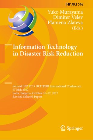Information Technology In Disaster Risk Reduction Second Ifip Tc 5 Dcitdrr International Conference Itdrr 2017 Sofia Bulgaria October 2527 2017 Revised Selected Papers 1st Ed Yuko Murayama