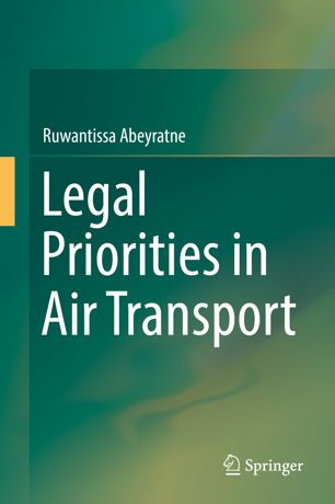 Legal Priorities In Air Transport 1st Ed Ruwantissa Abeyratne