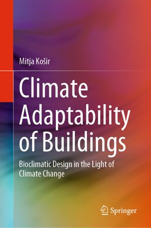 Climate Adaptability Of Buildings Bioclimatic Design In The Light Of Climate Change 1st Ed Mitja Koir