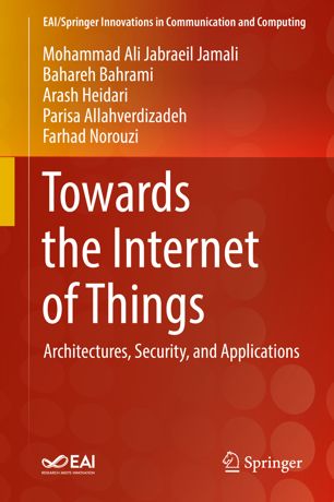 Towards The Internet Of Things Architectures Security And Applications 1st Ed Mohammad Ali Jabraeil Jamali