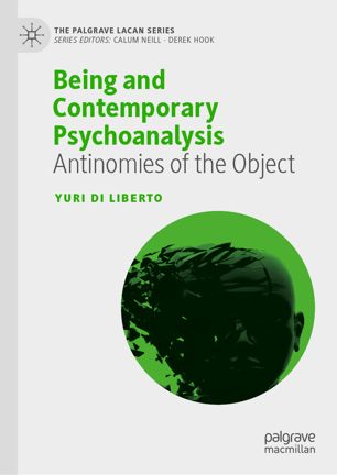 Being And Contemporary Psychoanalysis Antinomies Of The Object 1st Ed Yuri Di Liberto