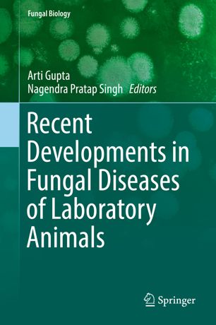 Recent Developments In Fungal Diseases Of Laboratory Animals 1st Ed Arti Gupta