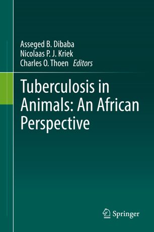 Tuberculosis In Animals An African Perspective 1st Ed Asseged B Dibaba