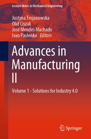Advances In Manufacturing Ii Volume 1 Solutions For Industry 40 1st Ed Justyna Trojanowska