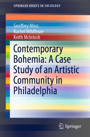 Contemporary Bohemia A Case Study Of An Artistic Community In Philadelphia 1st Ed Geoffrey Moss
