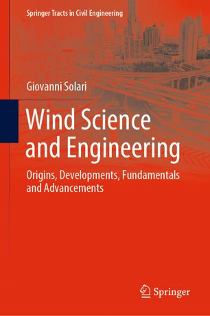 Wind Science And Engineering Origins Developments Fundamentals And Advancements 1st Ed Giovanni Solari