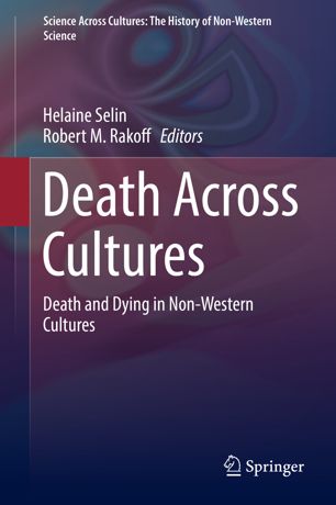 Death Across Cultures Death And Dying In Nonwestern Cultures 1st Ed Helaine Selin