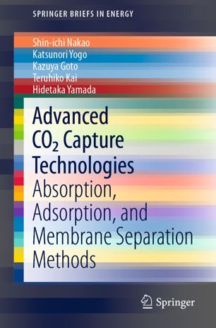 Advanced Co2 Capture Technologies Absorption Adsorption And Membrane Separation Methods 1st Ed Shinichi Nakao