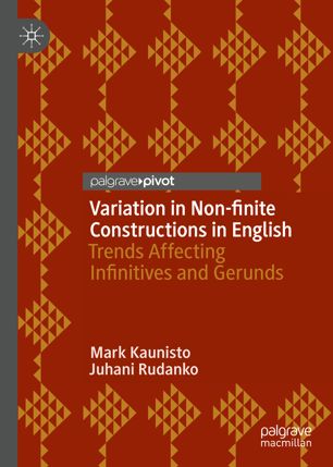 Variation In Nonfinite Constructions In English Trends Affecting Infinitives And Gerunds 1st Ed Mark Kaunisto
