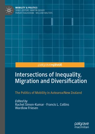 Intersections Of Inequality Migration And Diversification The Politics Of Mobility In Aotearoanew Zealand 1st Ed Rachel Simonkumar