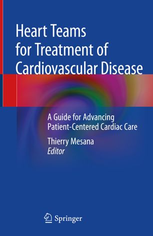 Heart Teams For Treatment Of Cardiovascular Disease A Guide For Advancing Patientcentered Cardiac Care 1st Ed Thierry Mesana
