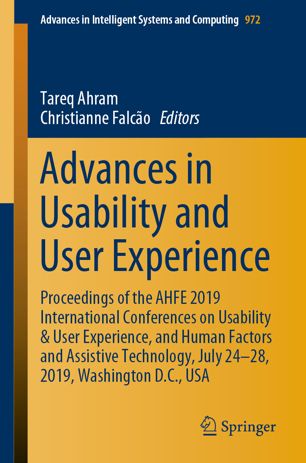 Advances In Usability And User Experience Proceedings Of The Ahfe 2019 International Conferences On Usability User Experience And Human Factors And Assistive Technology July 2428 2019 Washington Dc Usa 1st Ed Tareq Ahram