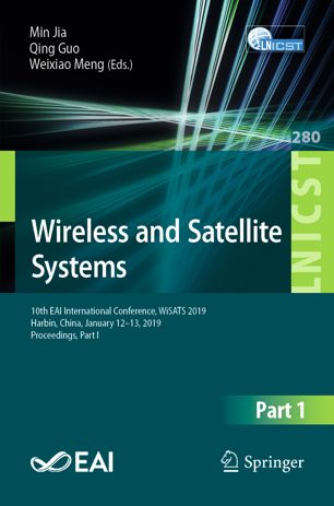 Wireless And Satellite Systems 10th Eai International Conference Wisats 2019 Harbin China January 1213 2019 Proceedings Part I 1st Ed Min Jia