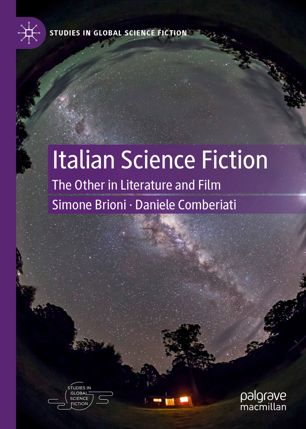 Italian Science Fiction The Other In Literature And Film 1st Ed Simone Brioni