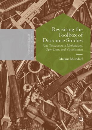 Revisiting The Toolbox Of Discourse Studies New Trajectories In Methodology Open Data And Visualization 1st Ed Markus Rheindorf