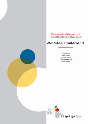 Iea International Computer And Information Literacy Study 2018 Assessment Framework 1st Ed Julian Fraillon