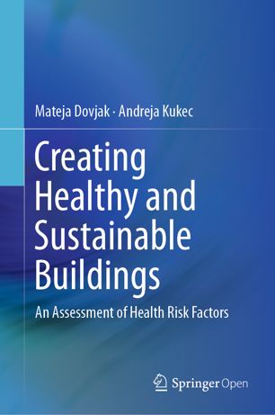 Creating Healthy And Sustainable Buildings An Assessment Of Health Risk Factors 1st Ed Mateja Dovjak