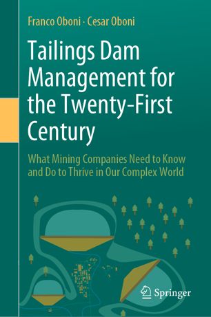 Tailings Dam Management For The Twentyfirst Century What Mining Companies Need To Know And Do To Thrive In Our Complex World 1st Ed Franco Oboni