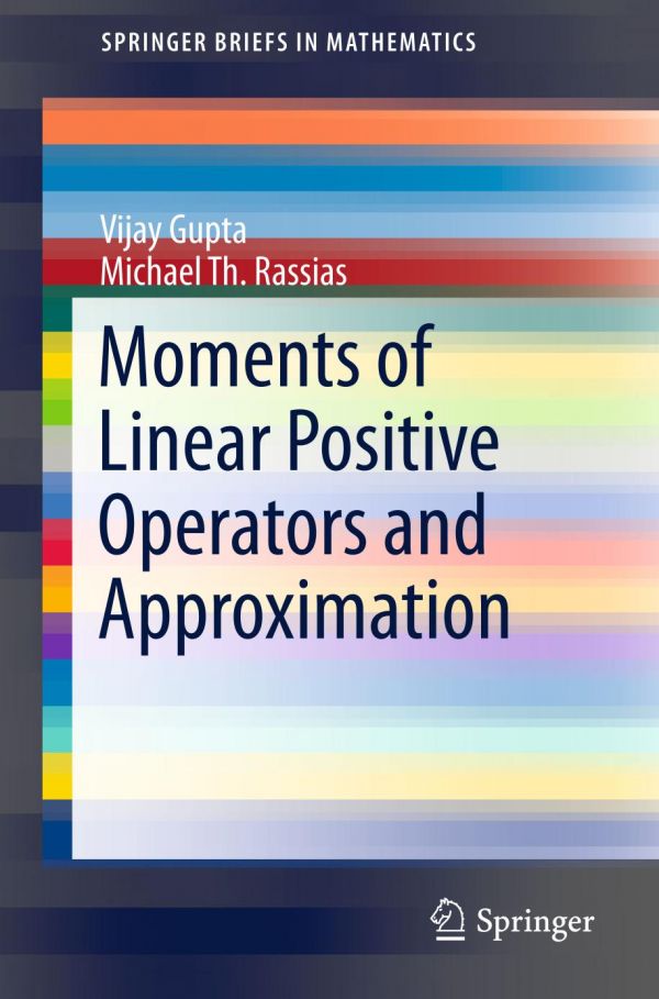 Moments Of Linear Positive Operators And Approximation 1st Ed Vijay Gupta