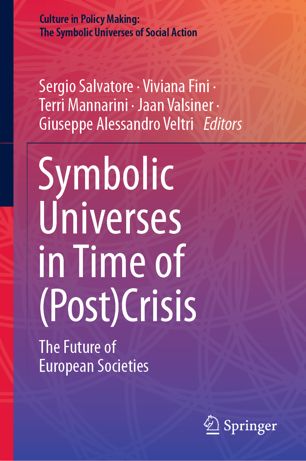 Symbolic Universes In Time Of Postcrisis The Future Of European Societies 1st Ed Sergio Salvatore