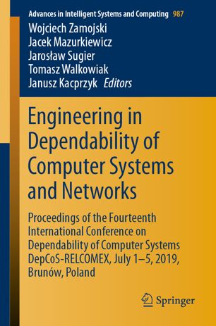 Engineering In Dependability Of Computer Systems And Networks Proceedings Of The Fourteenth International Conference On Dependability Of Computer Systems Depcosrelcomex July 15 2019 Brunw Poland 1st Ed Wojciech Zamojski