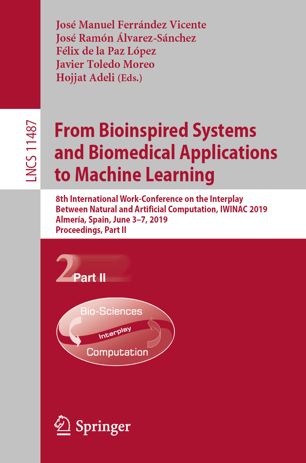 From Bioinspired Systems And Biomedical Applications To Machine Learning 8th International Workconference On The Interplay Between Natural And Artificial Computation Iwinac 2019 Almera Spain June 37 2019 Proceedings Part Ii 1st Ed Jos Manuel Ferrndez Vicente