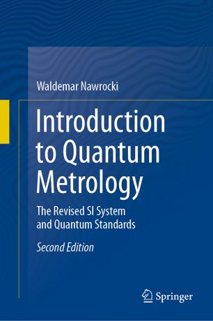 Introduction To Quantum Metrology The Revised Si System And Quantum Standards 2nd Ed Waldemar Nawrocki