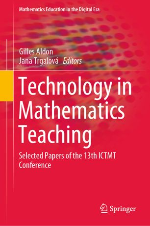 Technology In Mathematics Teaching Selected Papers Of The 13th Ictmt Conference 1st Ed Gilles Aldon