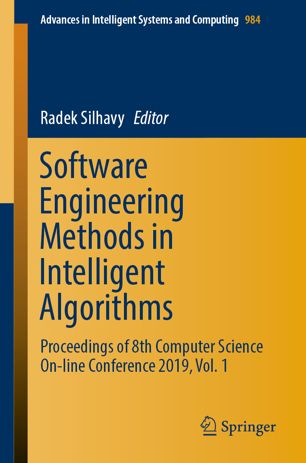Software Engineering Methods In Intelligent Algorithms Proceedings Of 8th Computer Science Online Conference 2019 Vol 1 1st Ed Radek Silhavy