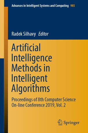 Artificial Intelligence Methods In Intelligent Algorithms Proceedings Of 8th Computer Science Online Conference 2019 Vol 2 1st Ed Radek Silhavy