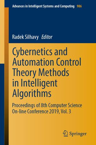 Cybernetics And Automation Control Theory Methods In Intelligent Algorithms Proceedings Of 8th Computer Science Online Conference 2019 Vol 3 1st Ed Radek Silhavy