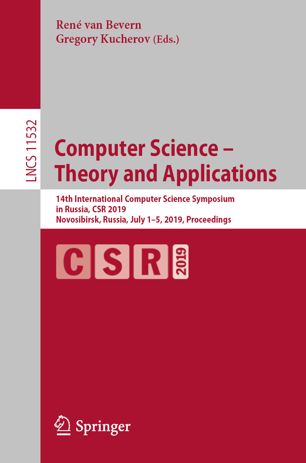 Computer Science Theory And Applications 14th International Computer Science Symposium In Russia Csr 2019 Novosibirsk Russia July 15 2019 Proceedings 1st Ed Ren Van Bevern