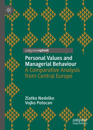 Personal Values And Managerial Behaviour A Comparative Analysis From Central Europe 1st Ed Zlatko Nedelko